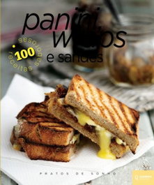 Panini, Wraps e Sandes - Pratos de Sonho, VV.AA. - QUIMERA EDITORES