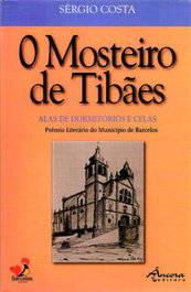 O Mosteiro de Tibães: As Alas de Dormitórios e Celas, Sérgio Costa - ANCORA EDITORA