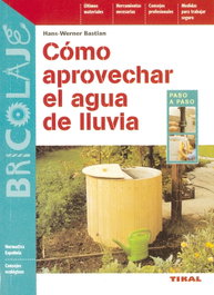 Cómo aprovechar el agua de lluvia, VV.AA. - TIKAL EDICIONES