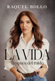 La vida después del ruido, Raquel Bollo - MARTINEZ ROCA