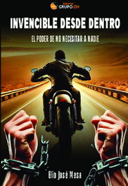 Invencible desde dentro: el poder de no necesitar a nadie, Elio Jose Mesa - EDITORIAL J3V
