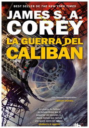 Penguin Random House Grupo Editorial, S.A.U. LA GUERRA DE CALIBAN (THE EXPANSE 2)
