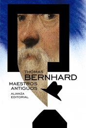 Maestros antiguos, Thomas Bernhard - ALIANZA