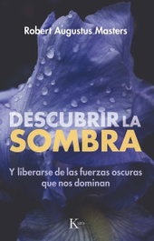 Descubrir la sombra, Robert Augustus Masters - KAIROS