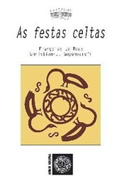 As festas celtas, Françoise Le Roux, Christian Gyunvarc'h - TOXOSOUTOS, S.L.