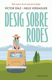 Desig sobre rodes, Víctor José Díaz Gómez, Neus Verdaguer Pagés - ROSA DELS VENTS