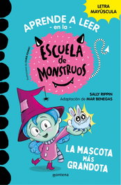 MONTENA, Aprender a leer en la Escuela de Monstruos 1: La mascota más grandota, Sally Rippin