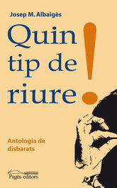 Quin tip de riure!, Josep M. Albaigès i Olivar - PAGES EDITORS