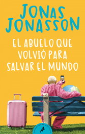 El abuelo que volvió para salvar el mundo, Jonas Jonasson - SALAMANDRA BOLSILLO