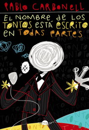 El nombre de los tontos está escrito en todas partes, Pablo Carbonell - CONTRALUZ EDITORIAL