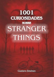 EDITORIAL CALIFORNIA 1001 curiosidades sobre Stranger Things
