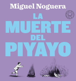 BLACKIE BOOKS La muerte del Piyayo, Miguel Noguera - BLACKIE BOOKS