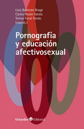 Pornografía y educación afectivosexual, Lluís Ballester Brage - OCTAEDRO EDICIONES