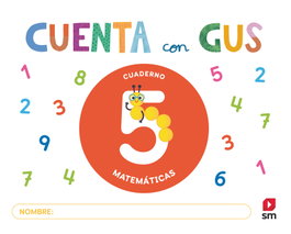 SM, Cuaderno de Matemáticas 5. Cuenta con Gus - 4 Años