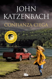Confianza ciega, John Katzenbach - B DE BOLSILLO
