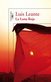La Luna Roja, Luis Leante - ALFAGUARA