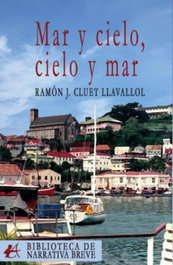 Mar y cielo, cielo y mar, Ramón J. Cluet Llavallol - Editorial Adarve