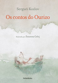 KALANDRAKA, Os contos do Ourizo, Serguéi Kozlov - KALANDRAKA