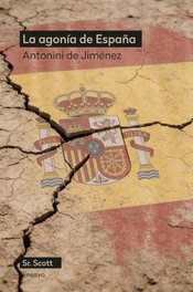 SR.SCOTT, La agonía de España - Ensayo