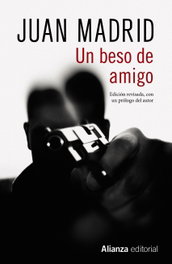 Un beso de amigo, Juan Madrid - ALIANZA