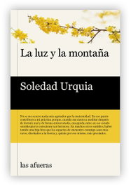 La luz y la montaña, Soledad Urquia - LAS AFUERAS