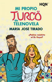 Mi propio turco de telenovela, María José Tirado - HARLEQUIN IBERICA