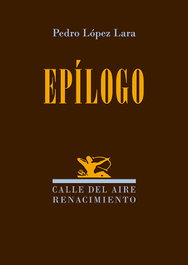 RENACIMIENTO EDITORIAL, Epílogo, Pedro López Lara - RENACIMIENTO EDITORIAL