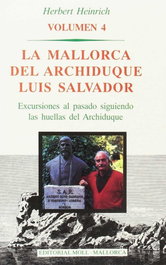 MOLL EDITORIAL, La Mallorca del Archiduque L.S, Herbert W. Heinrich - MOLL EDITORIAL