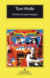 Ponche de ácido lisérgico, Tom Wolfe - ANAGRAMA