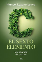 Carbono, el sexto elemento, Manuel Lozano Leyva - RBA