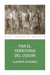 Por el territorio del Ussuri, Vladímir Arséniev - AKAL