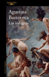 Las indignas, Agustina Bazterrica - ALFAGUARA