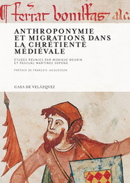 Anthroponymie et migrations dans la chrétienté médiévale, Pascual Bourin, Monique - EDITORIAL CASA DE VELAZQUEZ