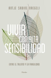 HERDER, Vivir con alta sensibilidad - Sabine Naegeli, Antje