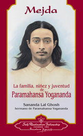 Self-Realization Fellowship, MEJDA. LA FAMILIA, NIÑEZ Y JUVENTUD DE PARAMAHANSA YOGANANDA - Self-Realization Fellowship