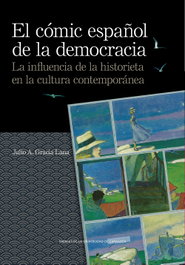 El cómic español de la democracia, Julio A. Gracia Lana - PRENSAS UNIV.ZARAGOZA