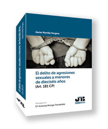 El delito de agresiones sexuales a menores de dieciseis años (Art. 181 CP), Javier Parrilla Vergara - BOSCH TEXT