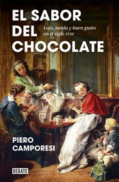 El sabor del chocolate, Piero Camporesi - DEBATE