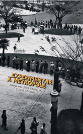 Experimentar a Metrópole, Joana Mello de Carvalho e Silva - ALAMEDA