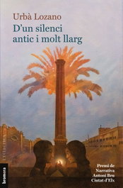 D'un silenci antic i molt llarg, Urbà Lozano - BROMERA EDICIONS