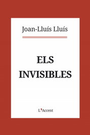 Els invisibles, Joan-Lluís Lluís - L'AVENÇ