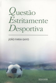 QUESTÃO ESTRITAMENTE DESPORTIVA, João Faria Gayo - EDIÇÕES JURIDICAS