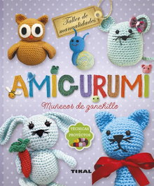 Amigurumi: Muñecos de ganchillo, VV.AA. - TIKAL EDICIONES