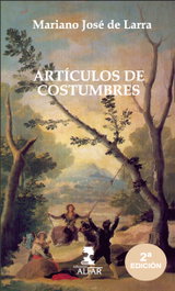 Artículos de costumbre, Mariano José de Larra y Sánchez de Castro - ALFAR EDICIONES