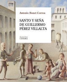 Santo y seña de Guillermo Pérez Villalta, Antonio Bonet Correa - CATEDRA