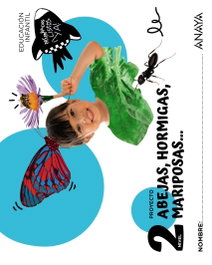 ANAYA, Abejas, hormigas, mariposas... Nivel 2 - Anaya Educación