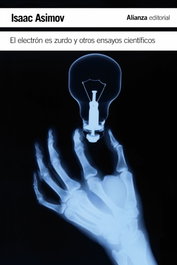 El electrón es zurdo y otros ensayos científicos, Isaac Asimov - ALIANZA