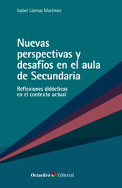 Nuevas perspectivas y desafíos en el aula de Secundaria, Isabel Llamas Martínez - OCTAEDRO EDICIONES