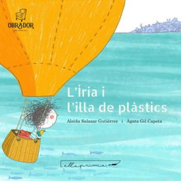 L'Íria i l'illa dels plàstics, Aleida Salazar Gutiérrez/Àgata Gil Capeta - OBRADOR