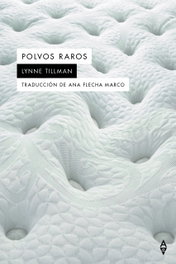 Polvos raros, Lynne Tillman - ALPHA DECAY